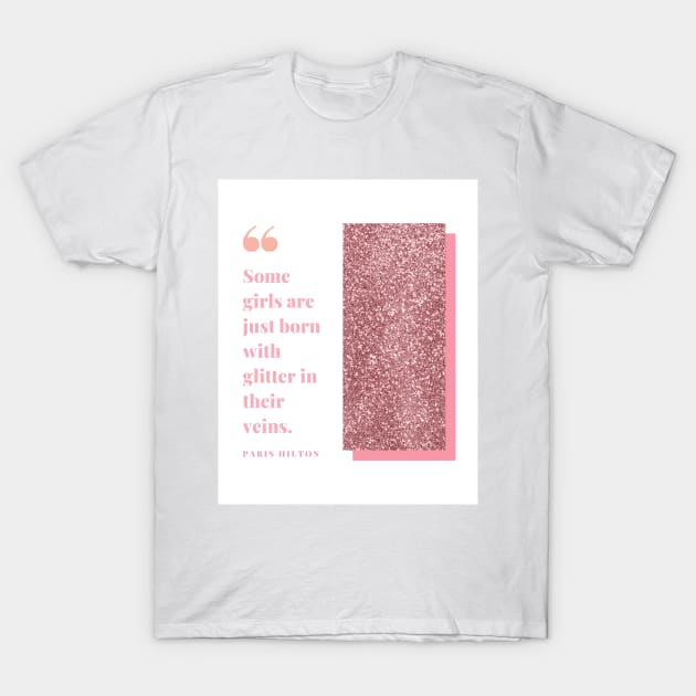 Some Girls are Born with Glitter T-Shirt by madiwestdal